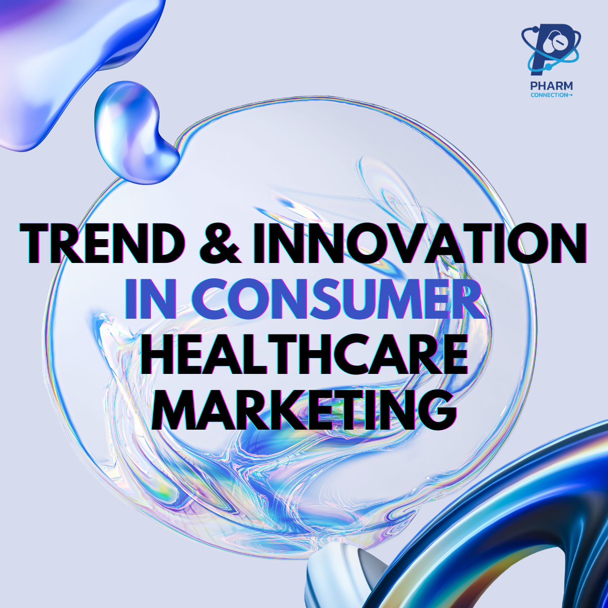 Trend และ Innovation การตลาด Consumer Healthcare ปี 2024 - Pharm Connection